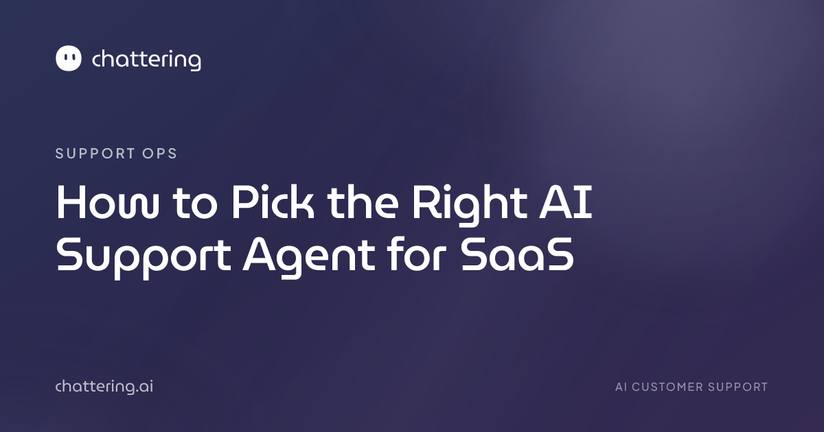 How to Pick the Right AI Support Agent for SaaS