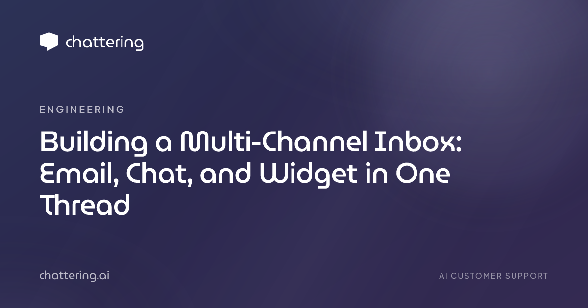 Building a Multi-Channel Inbox: Email, Chat, and Widget in One Thread