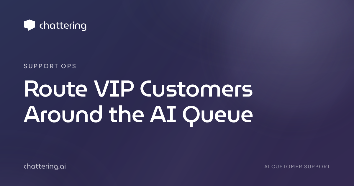 Route VIP Customers Around the AI Queue
