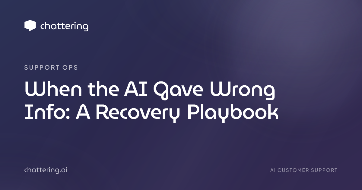 When the AI Gave Wrong Info: A Recovery Playbook