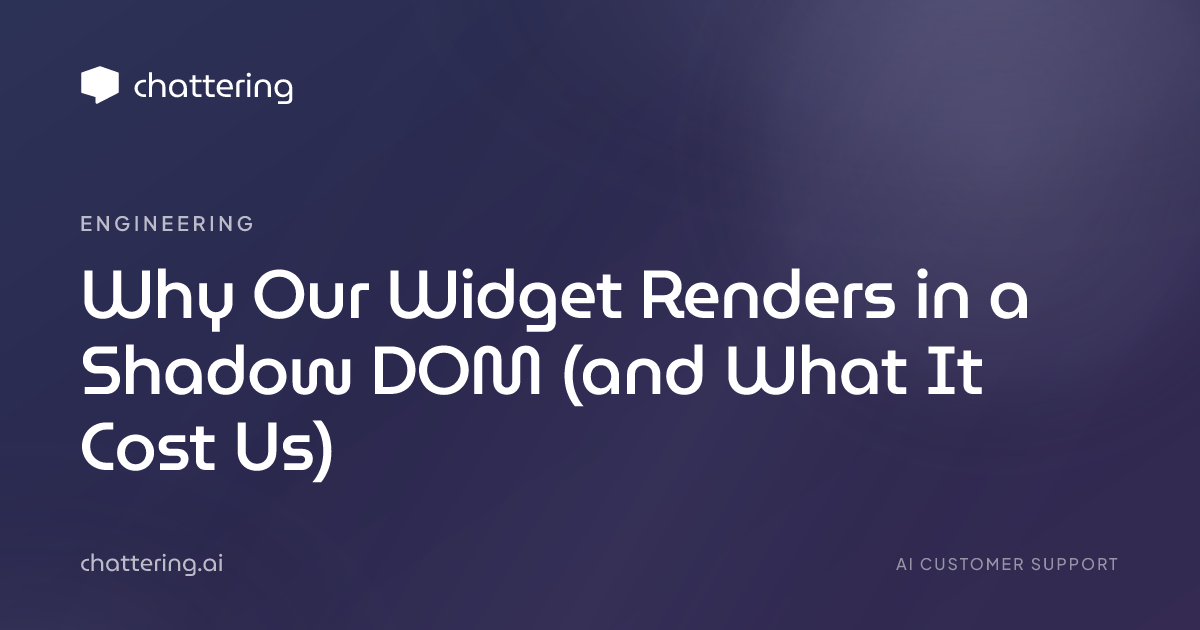 Why Our Widget Renders in a Shadow DOM (and What It Cost Us)
